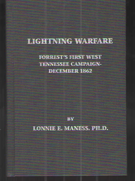 Lightning Warfare Forrest's First West Tennessee Campaign - December 1862