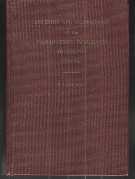 Ancestry and Descendants of the Nassau-Siegen Immigrants to Virginia 1714-1750