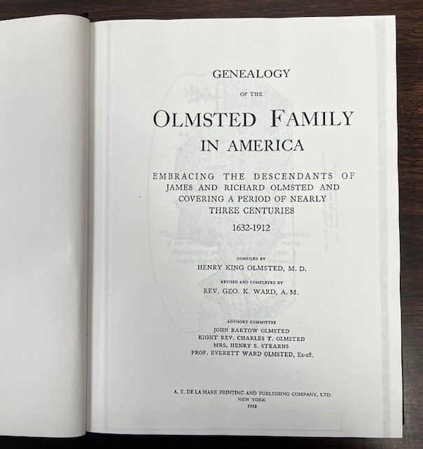 Genealogy of the Olmstead Family in America Embracing the Descendants of James and Richard Olmstead and Covering a Period of Nearly Three Centuries 1632-1912