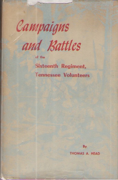 Campaigns and Battles of the Sixteenth Regiment, Tennessee Volunteers, in the War between the States