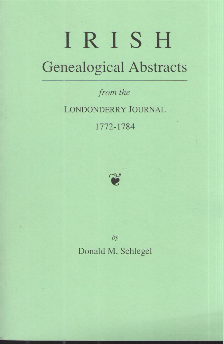 Irish Genealogical Abstracts From the Londonderry Journal, 1772-1784