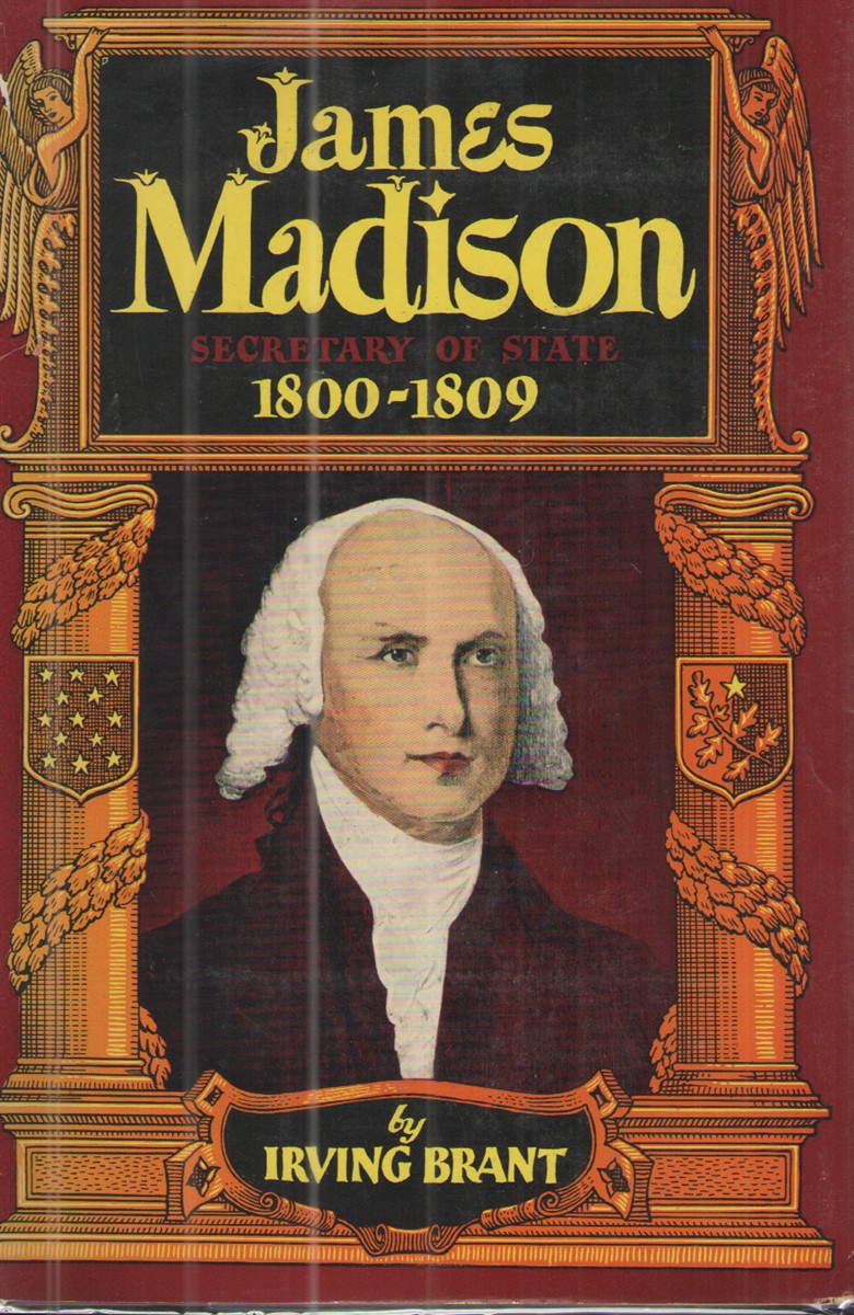 James Madison: Secretary of State, 1800-1809