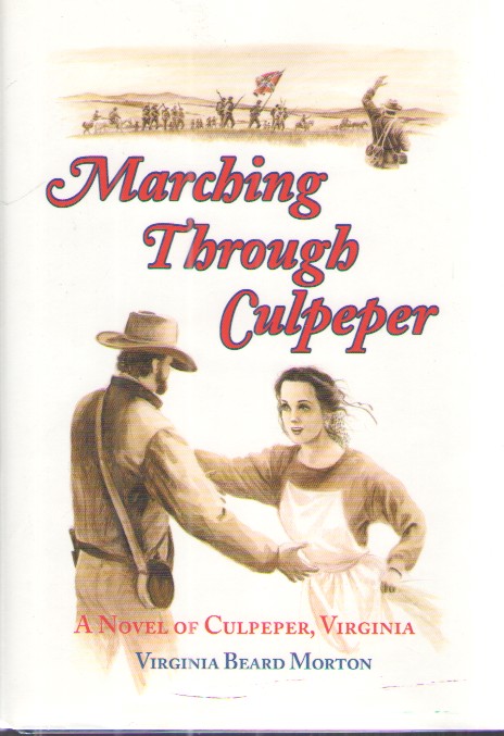 Marching through Culpeper A Novel of Culpeper, Virginia