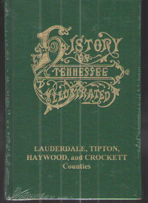 History of Tennessee Illustrated Lauderdale, Tipton, Haywood and Crockett Counties