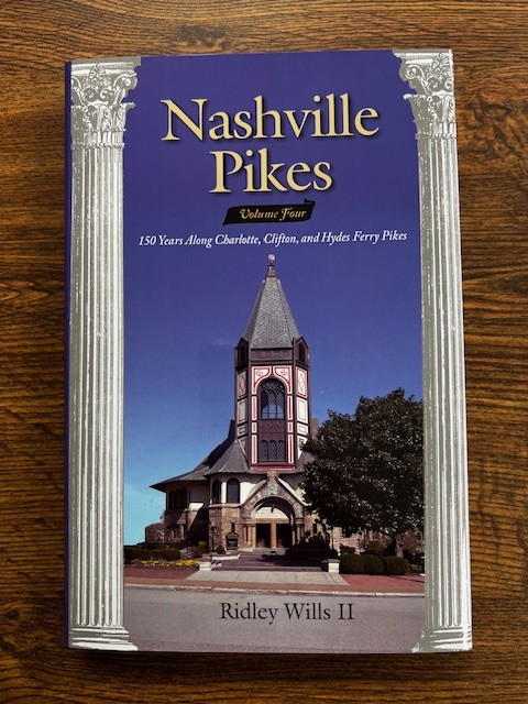 Nashville Pikes, Volume Four 150 Years Along Charlotte, Clifton and Hydes Ferry Pikes