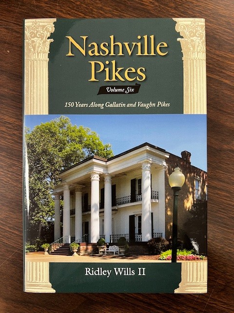 Nashville Pikes, Volume Six 150 Years Along Gallatin and Vaughn Pikes