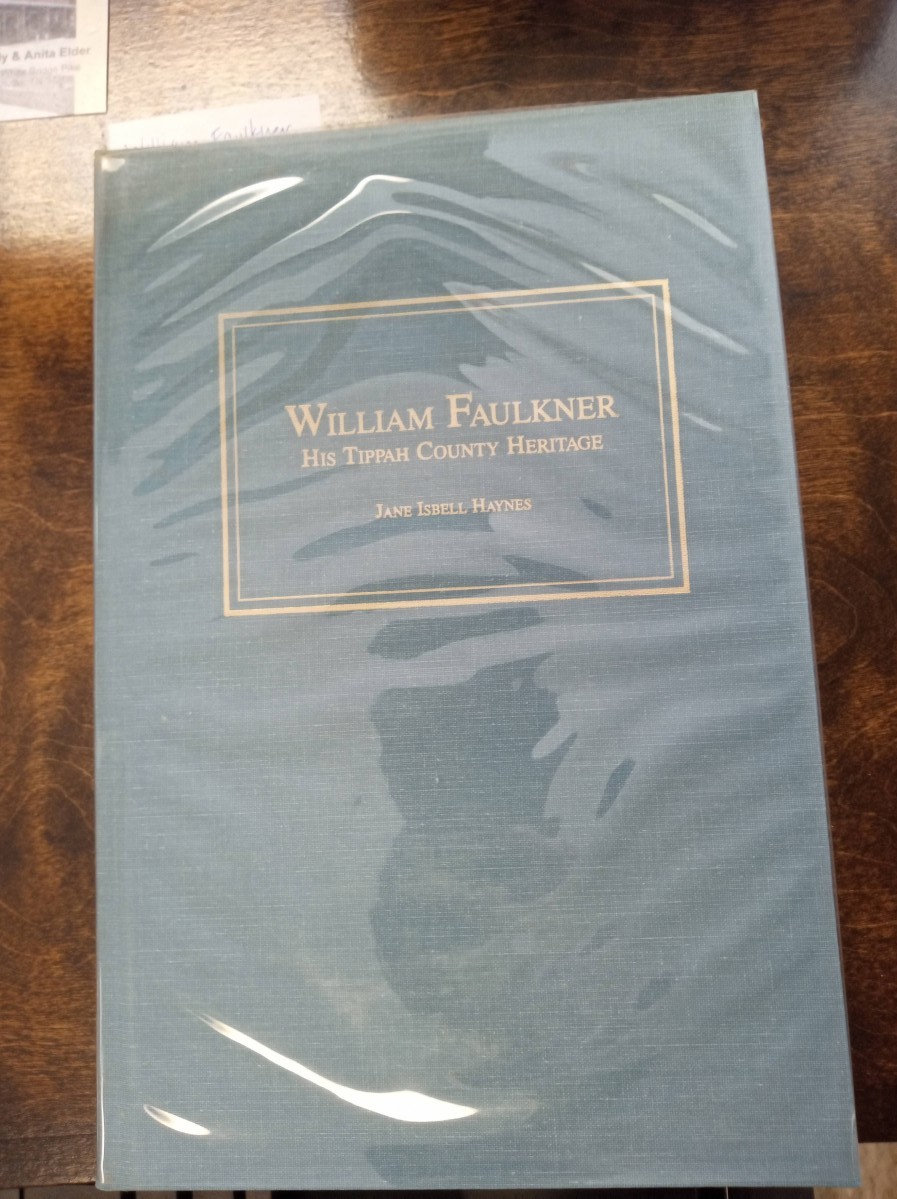 William Faulkner: His Tippah County Heritage Lands, Houses, and Businesses