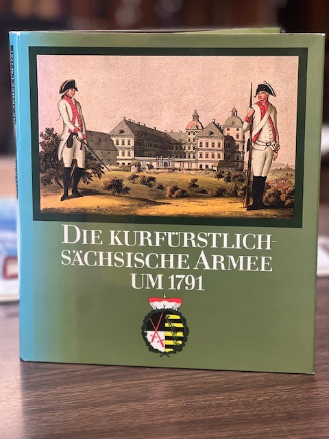 Die Kurfurstlich-Sachsische Armee Um 1791