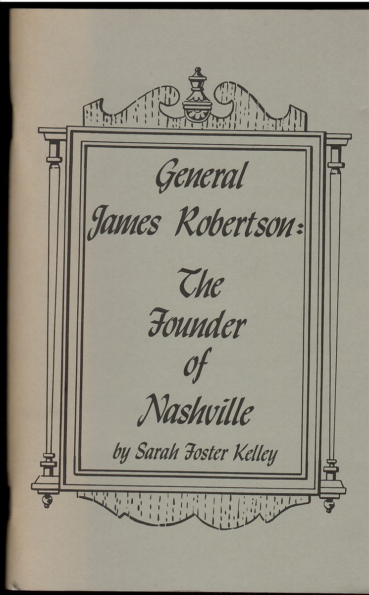 General James Robertson: the Founder of Nashville