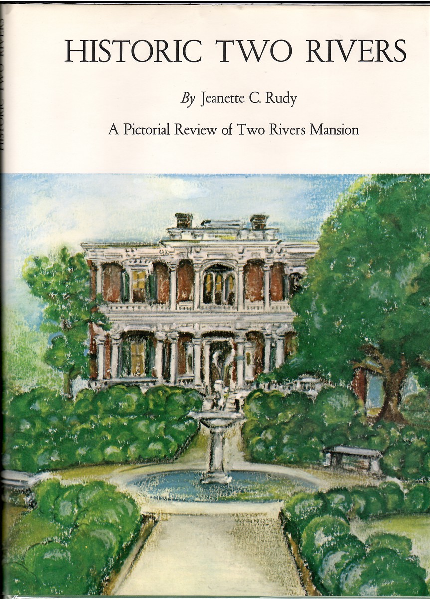 Historic Two Rivers A Pictorial Review of Two Rivers Mansion