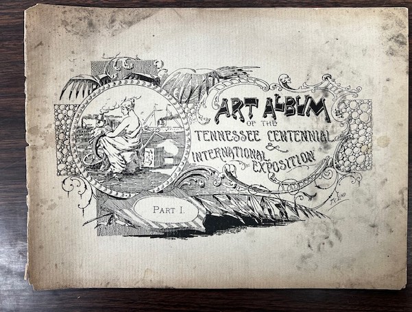 Art Album of the Tennessee Centennial and International Exposition