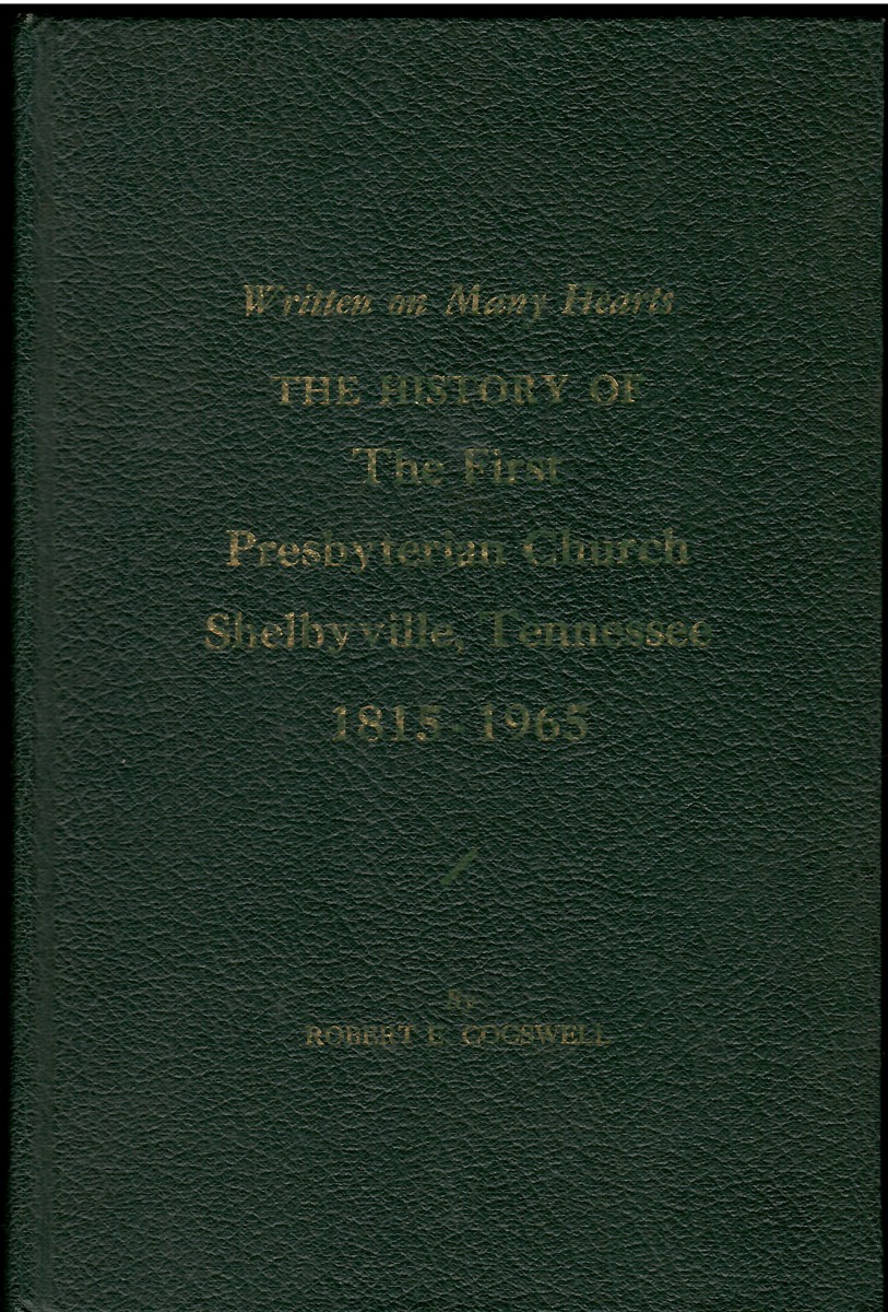 Written on Many Hearts: the History of the Frist Presbyterian Church Shelbyville, Tennessee 1815-1965