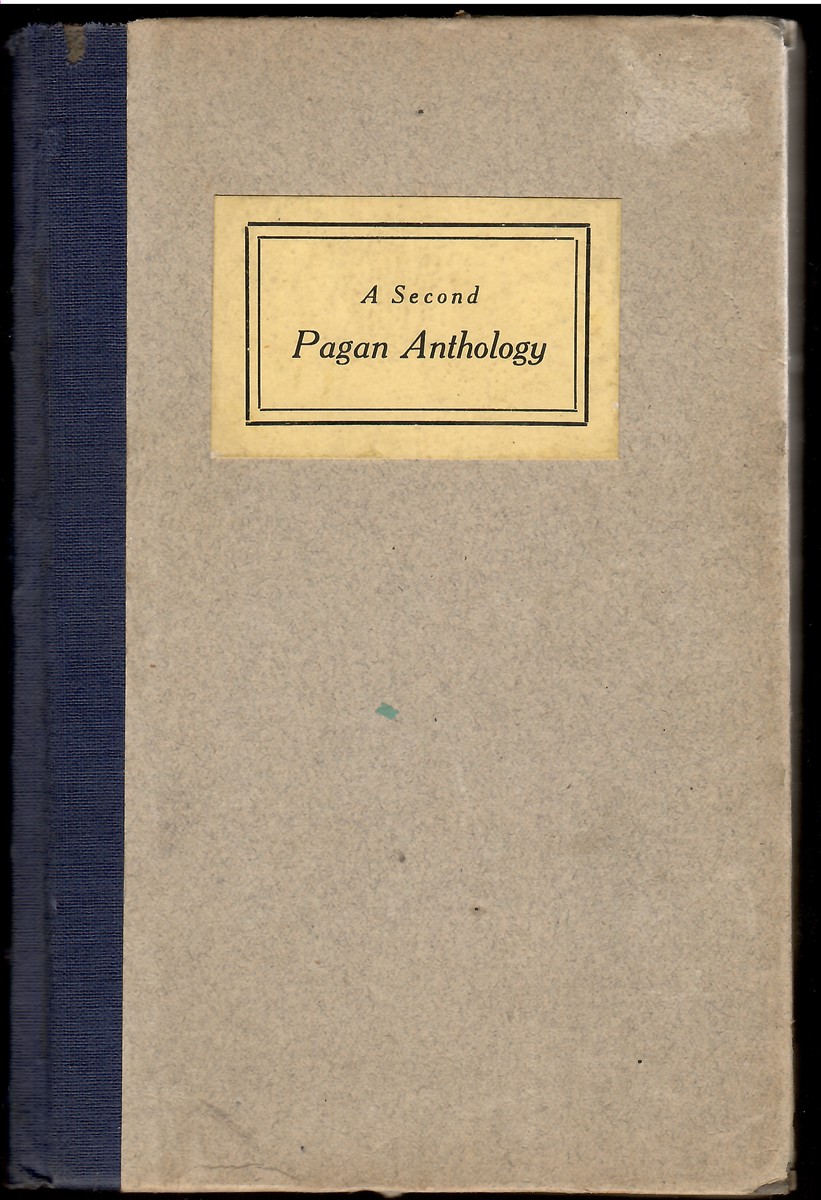 A Second Pagan Anthology Containing Poems That Have Appeared in the Pagan Magazine