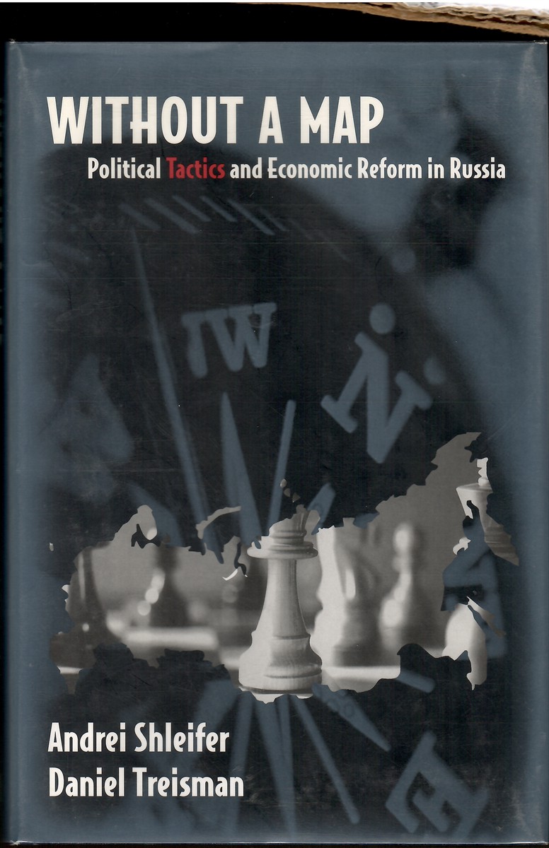 Without a Map Political Tactics and Economic Reform in Russia