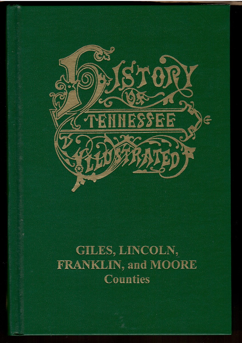 History of Tennessee Illustrated Giles, Lincoln, Franklin, and Moore Counties