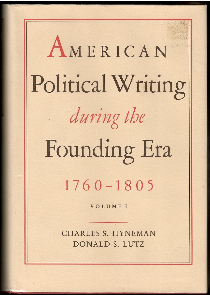 American Political Writing During the Founding Era 1760-1805