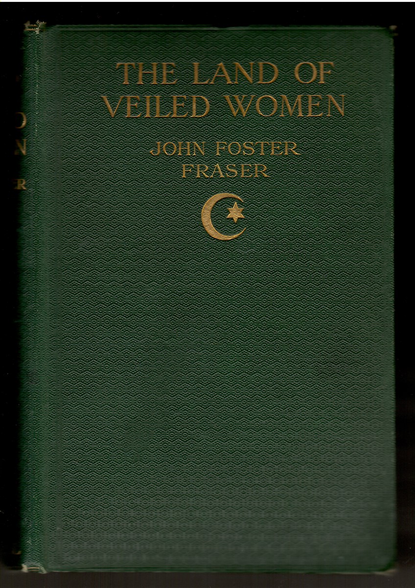 The Land of Veiled Women Some Wanderings in Algeria, Tunisia and Morocco