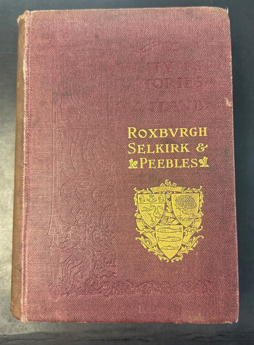 A History of the Border Counties (Roxburgh, Selkirk, Peebles)
