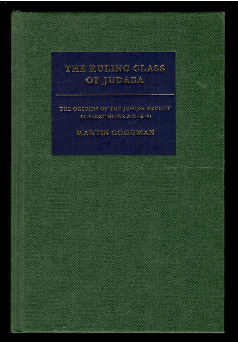 The Ruling Class of Judaea The Origins of the Jewish Revolt Against Rome A. D. 66-70