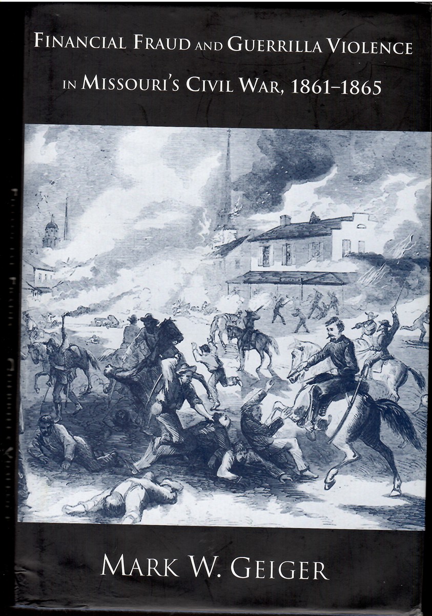Financial Fraud and Guerrilla Violence in Missouri's Civil War, 1861-1865