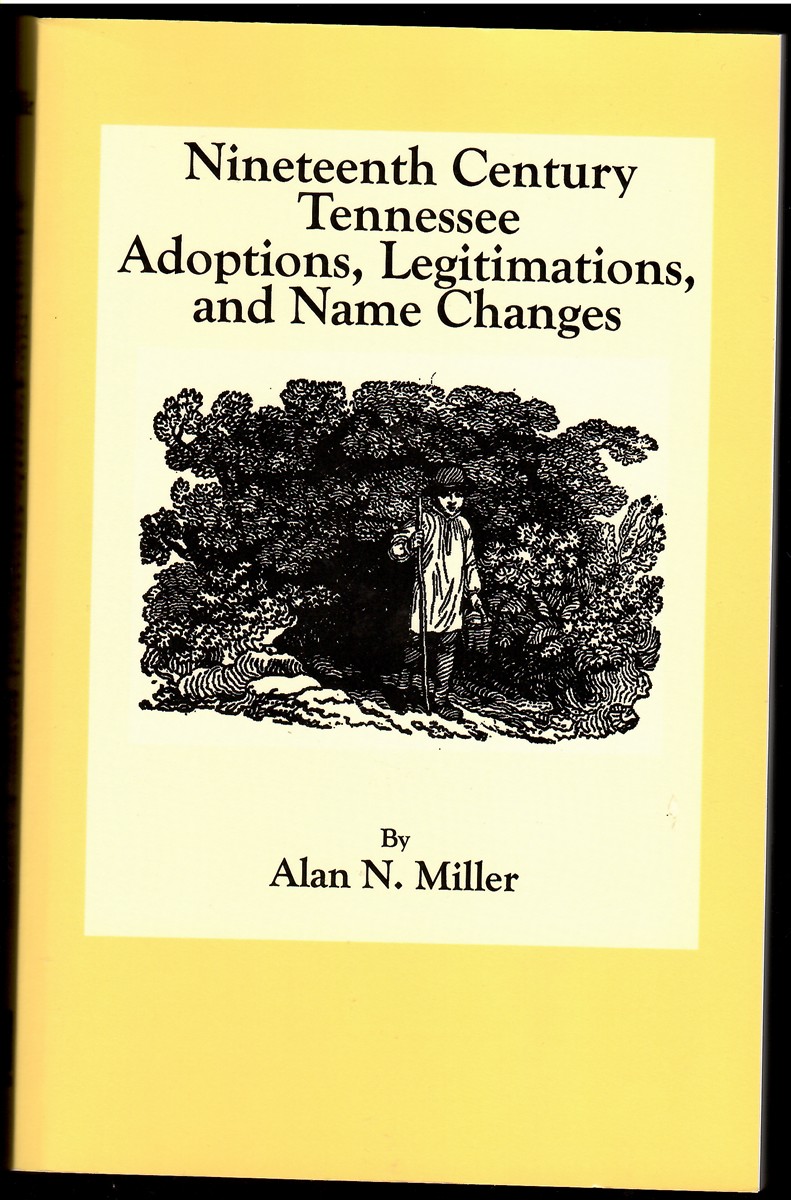 Nineteenth Century Tennessee Adoptions, Legitimations, and Name Changes