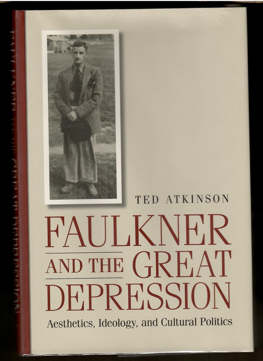 Faulkner and the Great Depression Aesthetics, Ideology, and Cultural Politics
