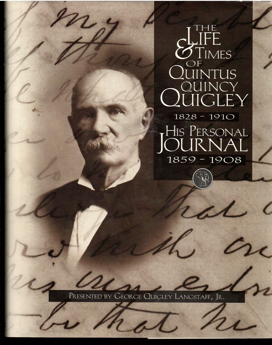 The Life and Times of Quintus Quincy Quigley 1828-1910 His Personal Journal 1859-1908