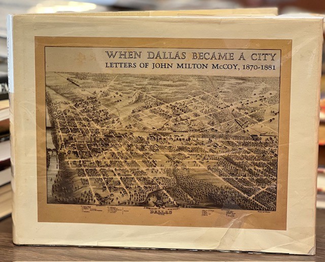 When Dallas Became a City Letters of John Milton McCoy, 1870-1881