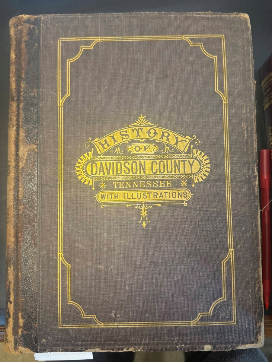 History of Davidson County Tennessee With Illustrations and Biographical Sketches of its Prominent Men and Pioneers