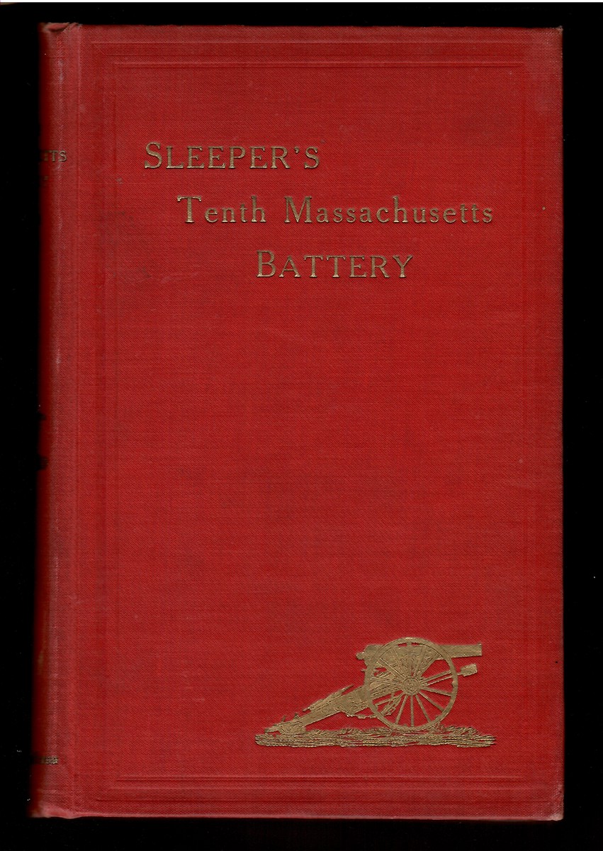 The History of the Tenth Massachusetts Battery of Light Artillery in the War of the Rebellion 1862-1865