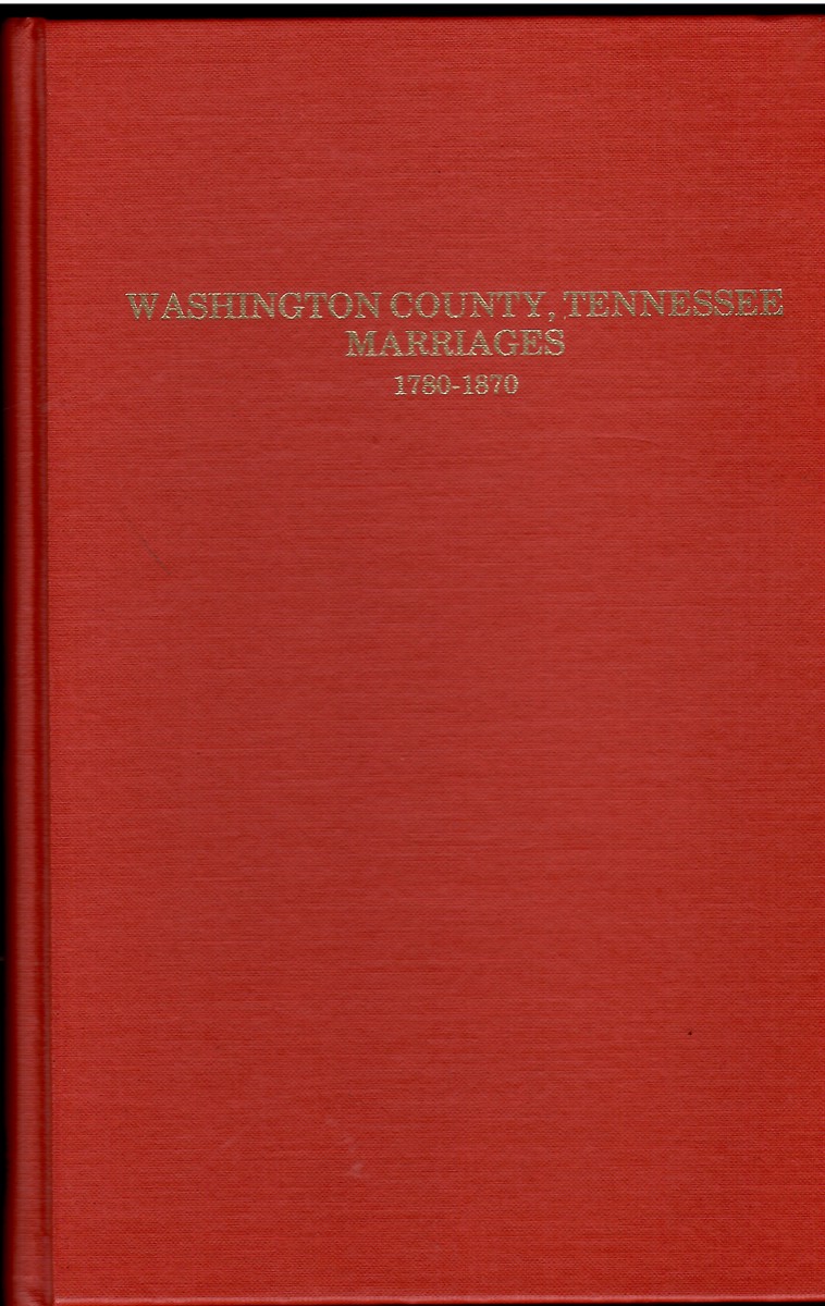 Washington County, Tennessee Marriages,1780-1870