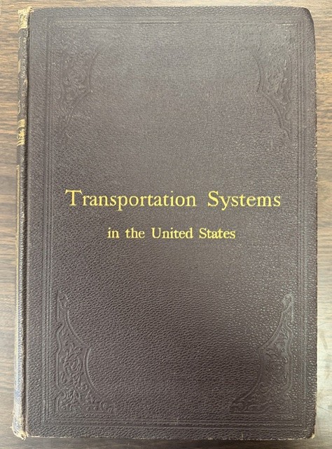 Development of Transportation Systems in the United States; Comprising a Comprehensive Description of the Leading Features of Advancement, from the Colonial Era to the Present Time, in Water Channels, Roads, Turnpikes, Canals, Railways, Vessels, Vehicles, Cars and Locomotives.