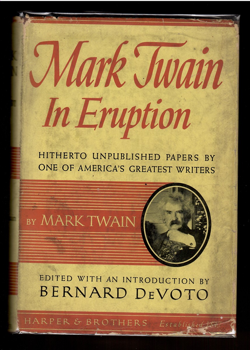 Mark Twain in Eruption; Hitherto Unpublished Papers by One of America's Greatest Writers