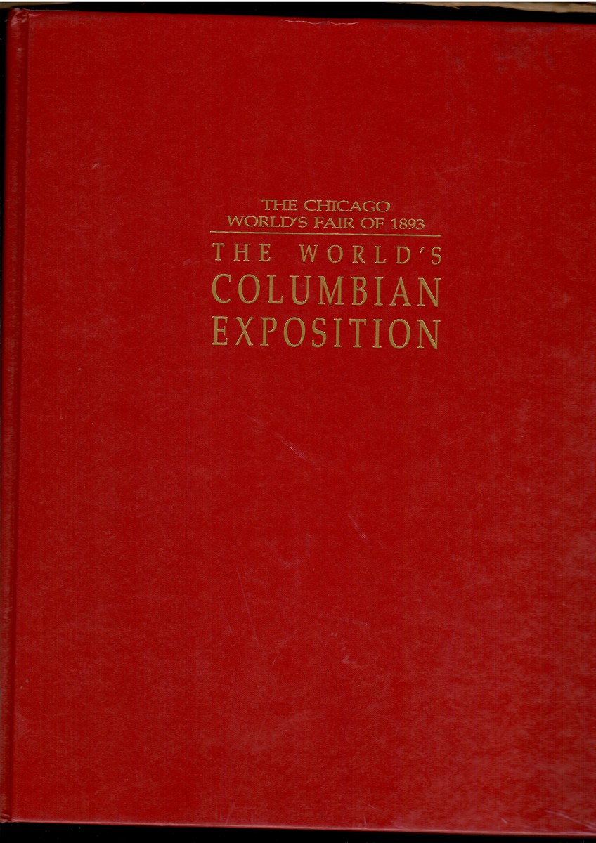 The Chicago World's Fair of 1893: the World's Columbian Expostion