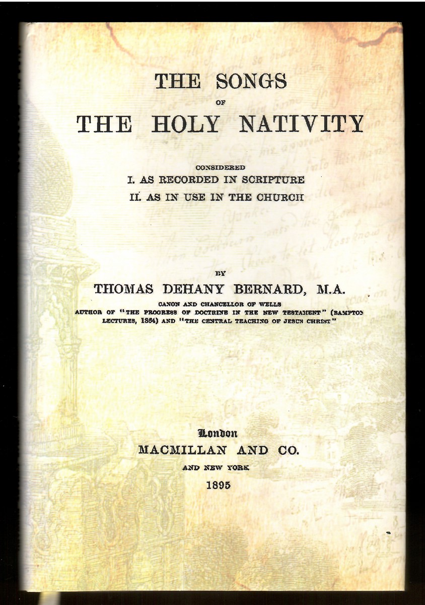 The Songs of the Holy Nativity; Considered I. As Recorded in Scripture II. As in Use in the Church