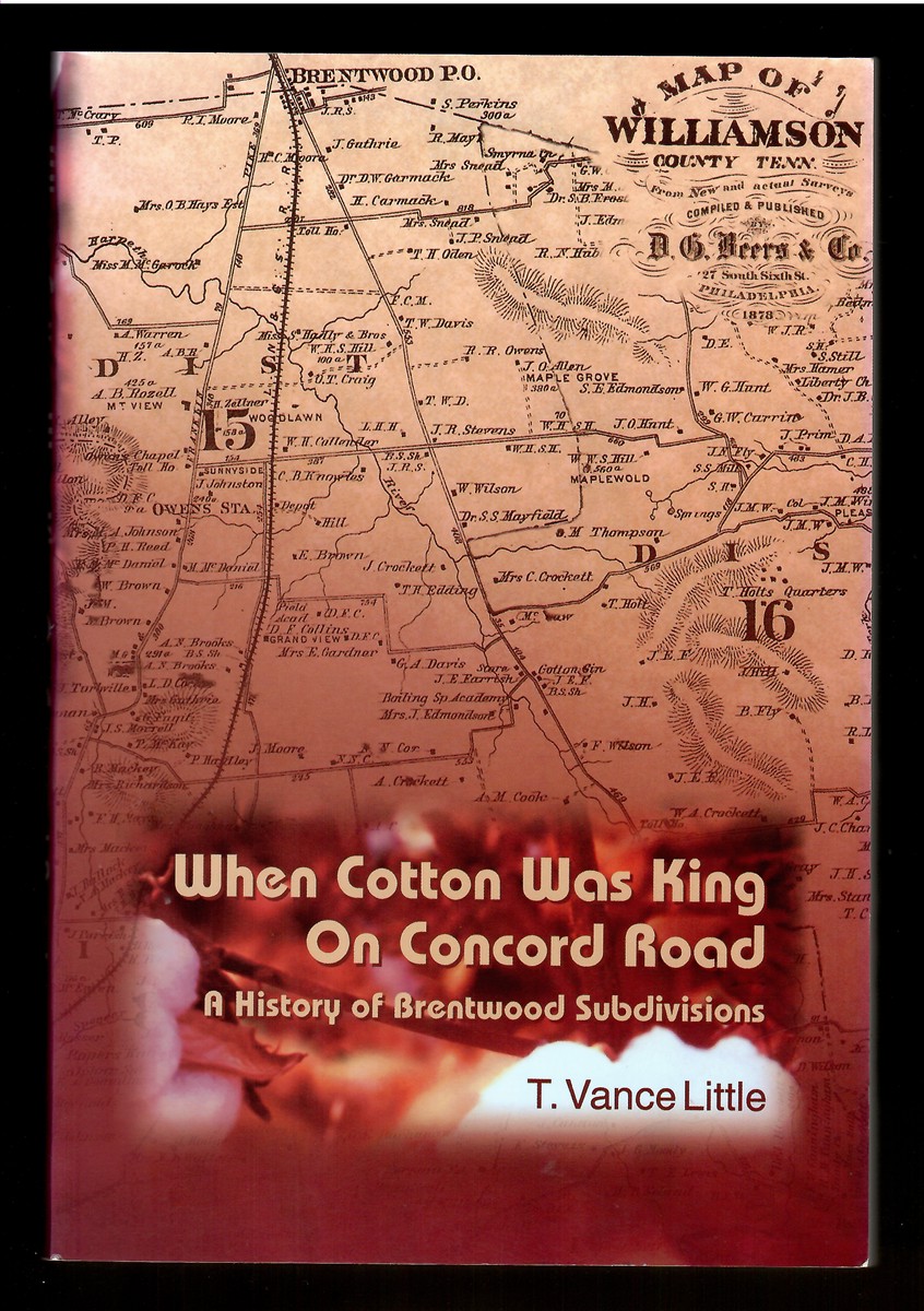 When Cotton Was King on Concord Road, a History of Brentwood Subdivisions
