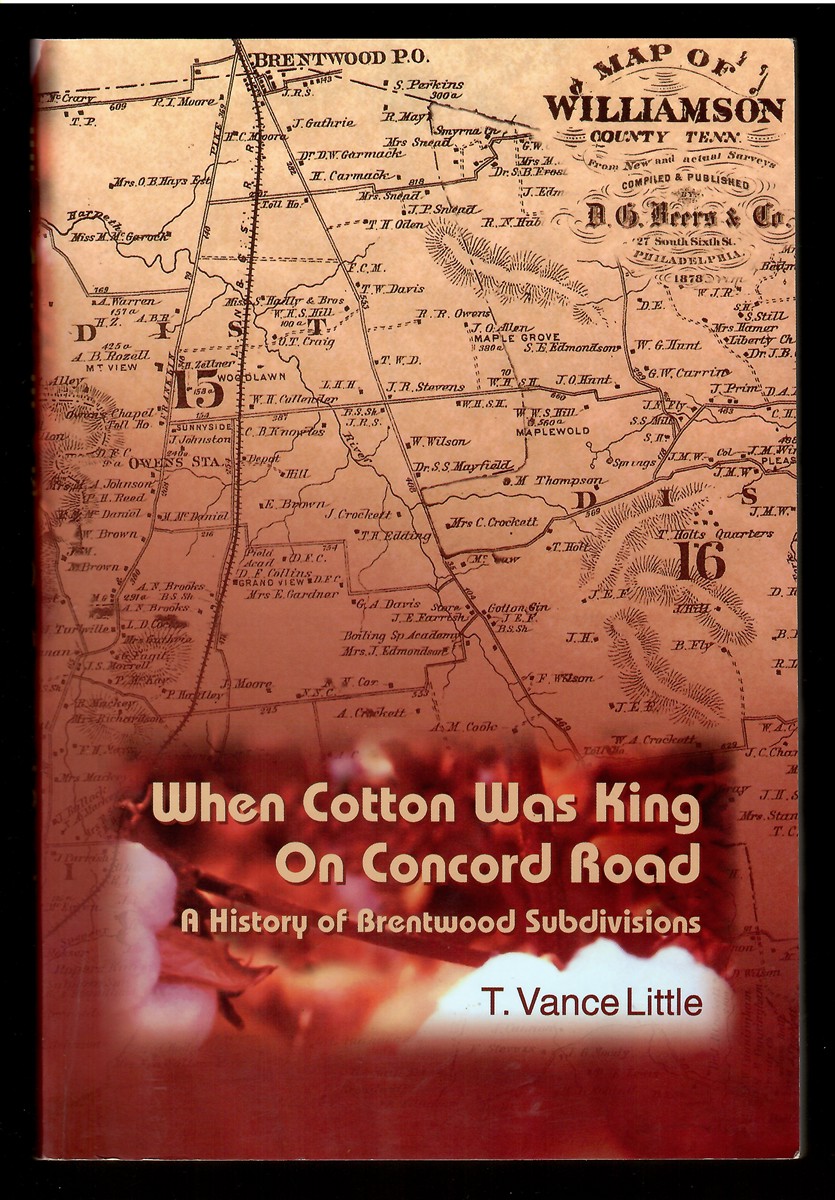 When Cotton Was King on Concord Road, a History of Brentwood Subdivisions