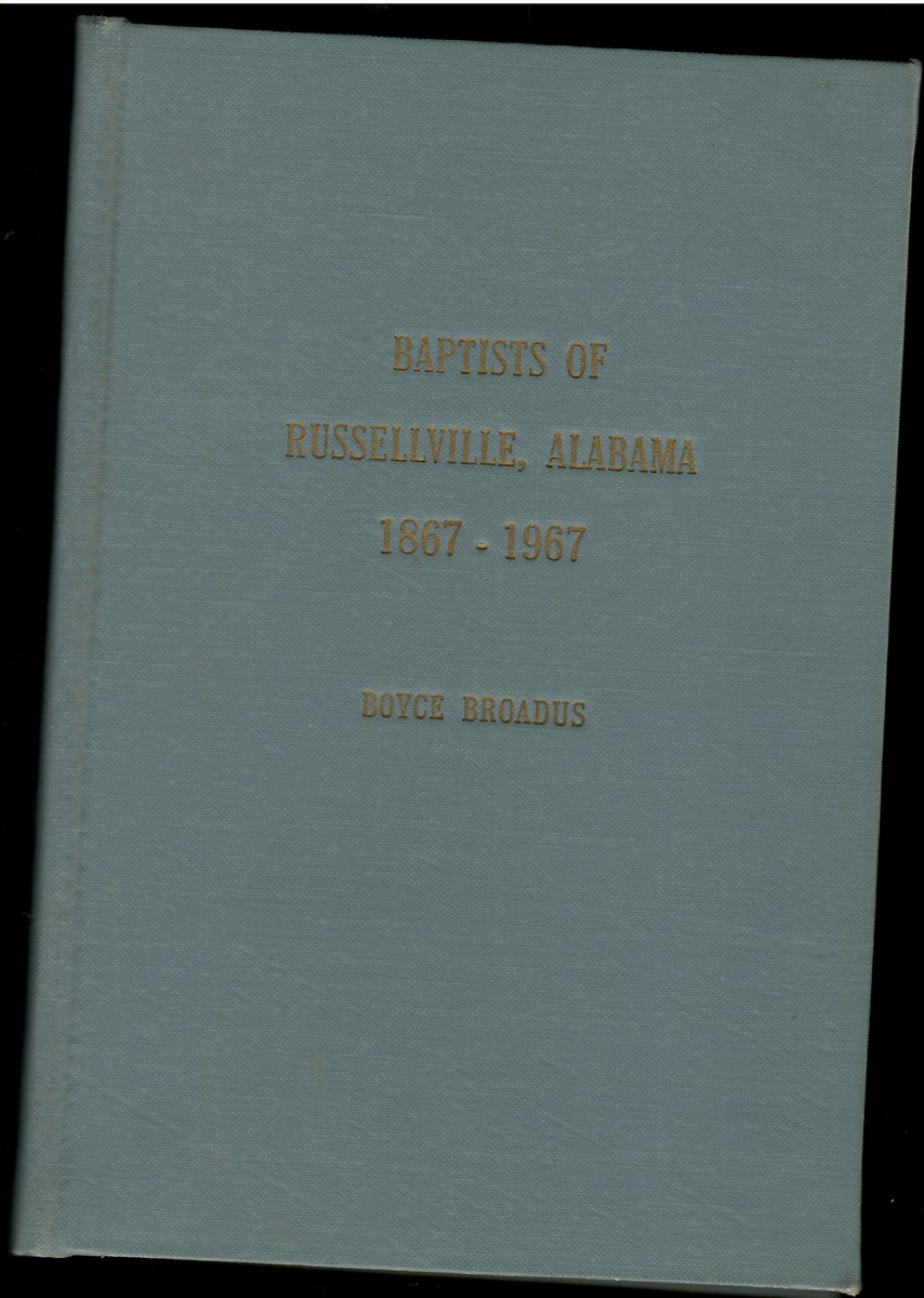 History of the First Baptist Church Russellville, Alabama, 1867 - 1967