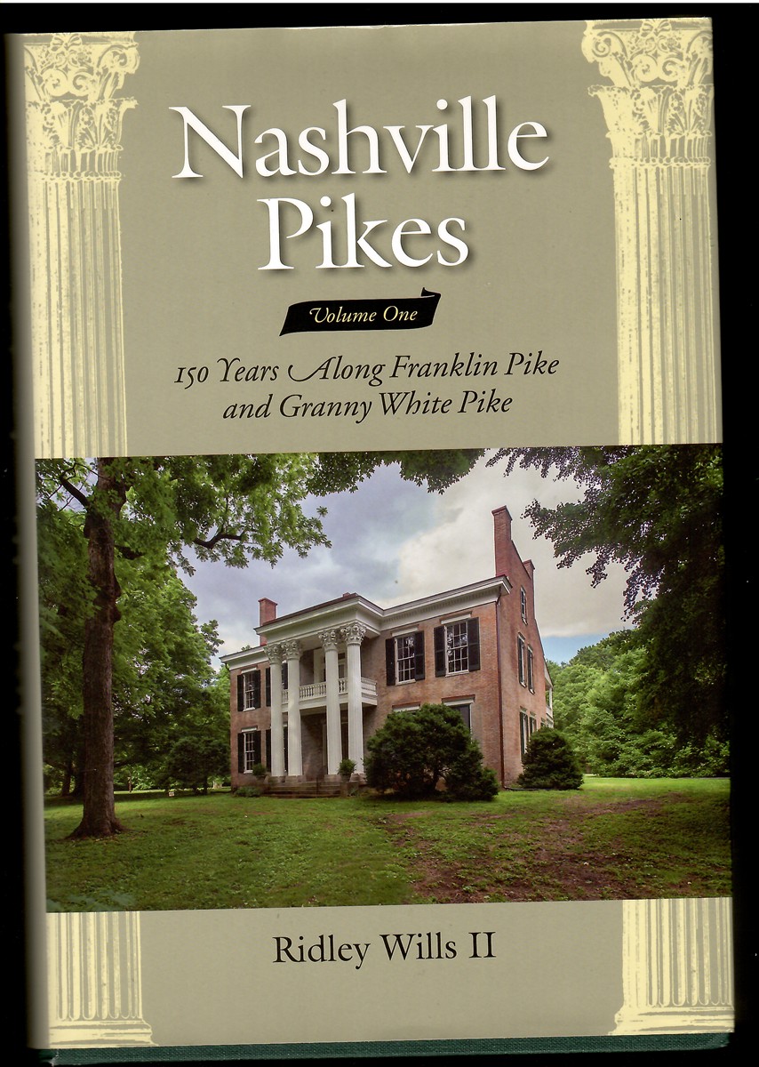 Nashville Pikes Vol. 1; 150 Years Along Franklin Pike and Granny White Pike