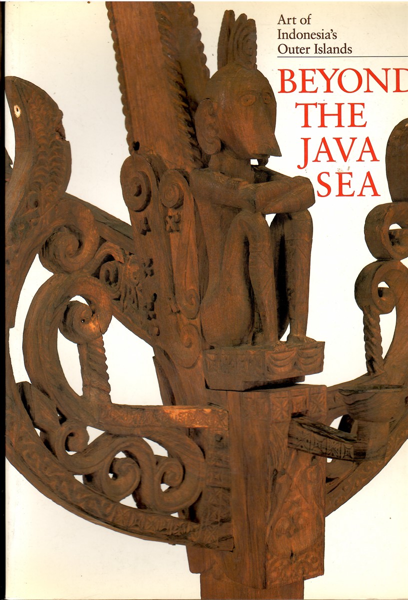 Beyond the Java Sea; Art of Indonesia's Outer Islands