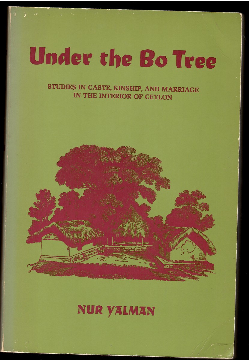 Under the Bo Tree; Studies in Caste, Kinship, and Marriage in the Interior of Ceylon