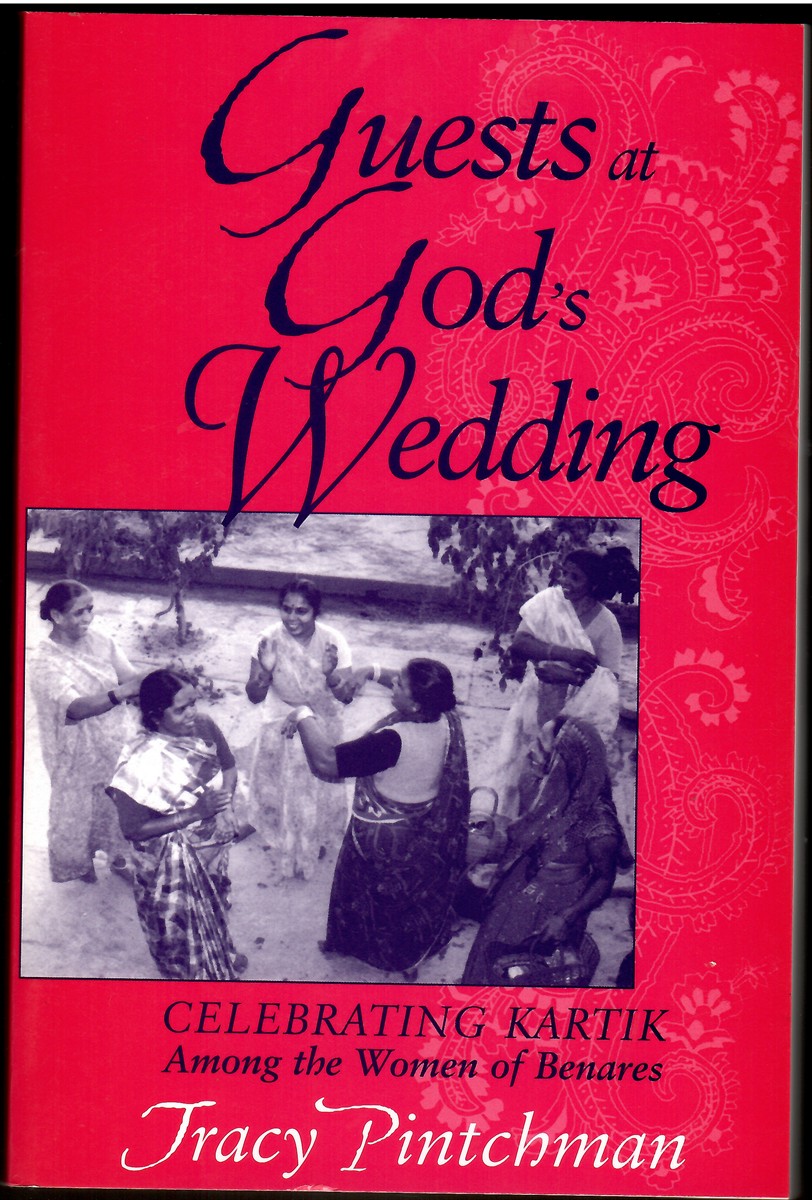Image for Guests At God's Wedding; Celebrating Kartik Among the Women of Benares Guests At God's Wedding; Celebrating Kartik Among the Women of Benares