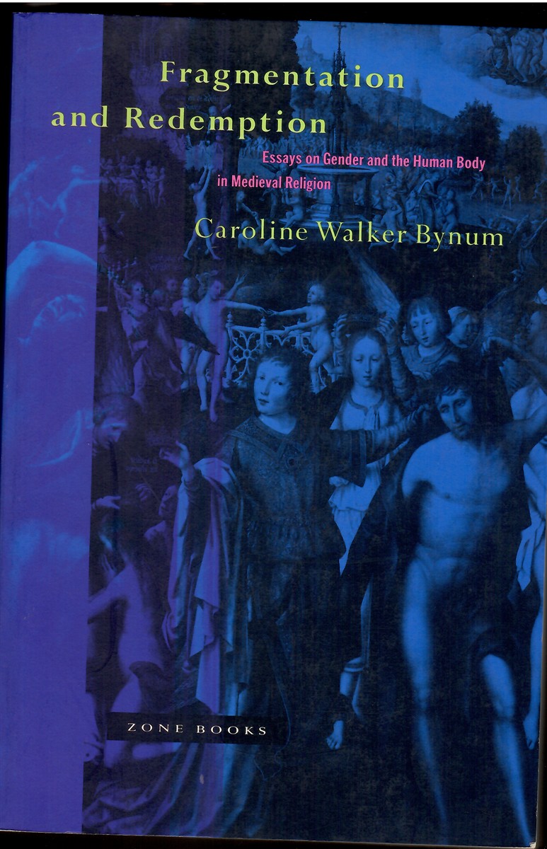 Image for Fragmentation and Redemption; Essays on Gender and the Human Body in Medieval Religion Fragmentation and Redemption; Essays on Gender and the Human Body in Medieval Religion