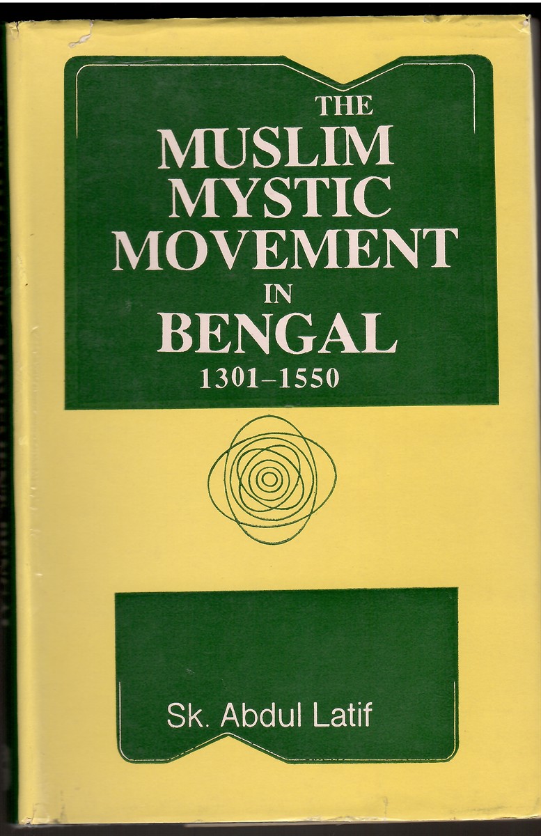 The Muslim Mystic Movement in Bengal, 1301-1550
