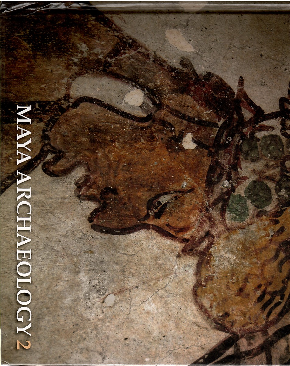 Maya Archaeology 2; Featuring the Ancient Maya Murals of Calakmul, Mexico
