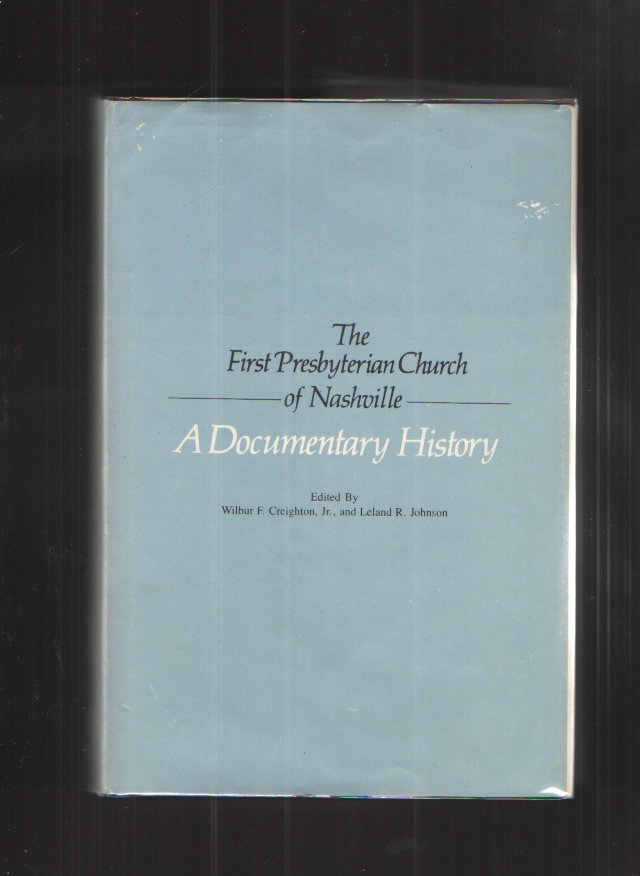 Image for The First Presbyterian Church of Nashville, A Documentary History.