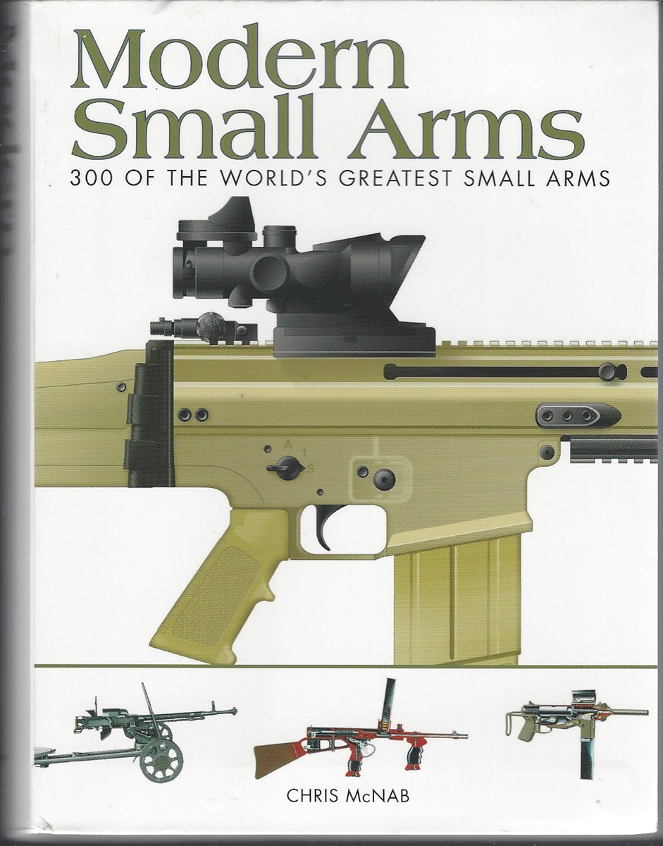 Image for MODERN SMALL ARMS 300 of the World's Greatest Small Arms