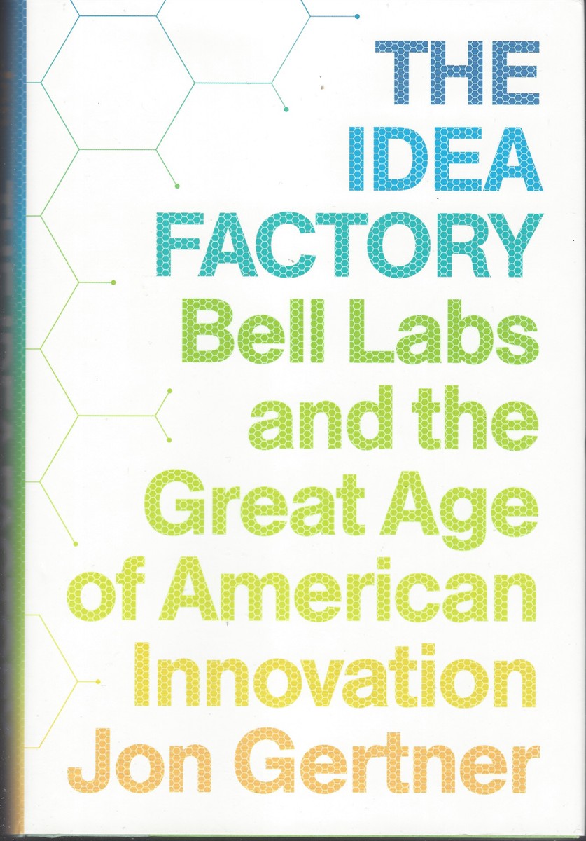 Image for THE IDEA FACTORY: BELL LABS AND THE GREAT AGE OF AMERICAN INNOVATION