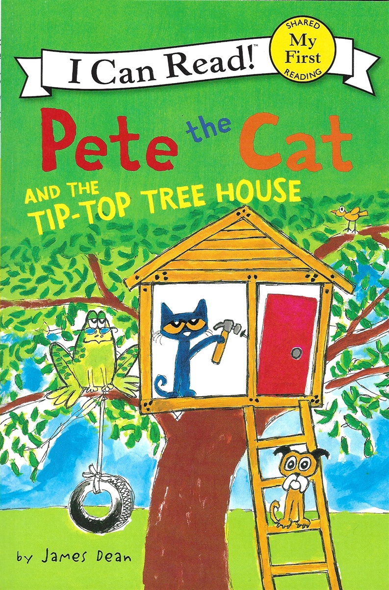 PETE THE CAT AND THE TIP TOP TREE HOUSE