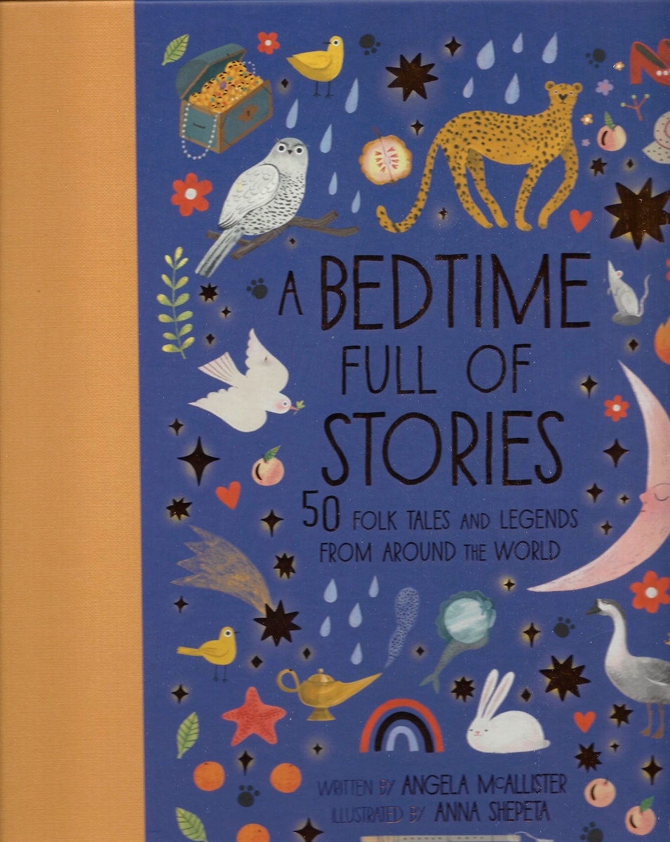 A BEDTIME FULL OF STORIES 50 Folktales and Legends from around the World